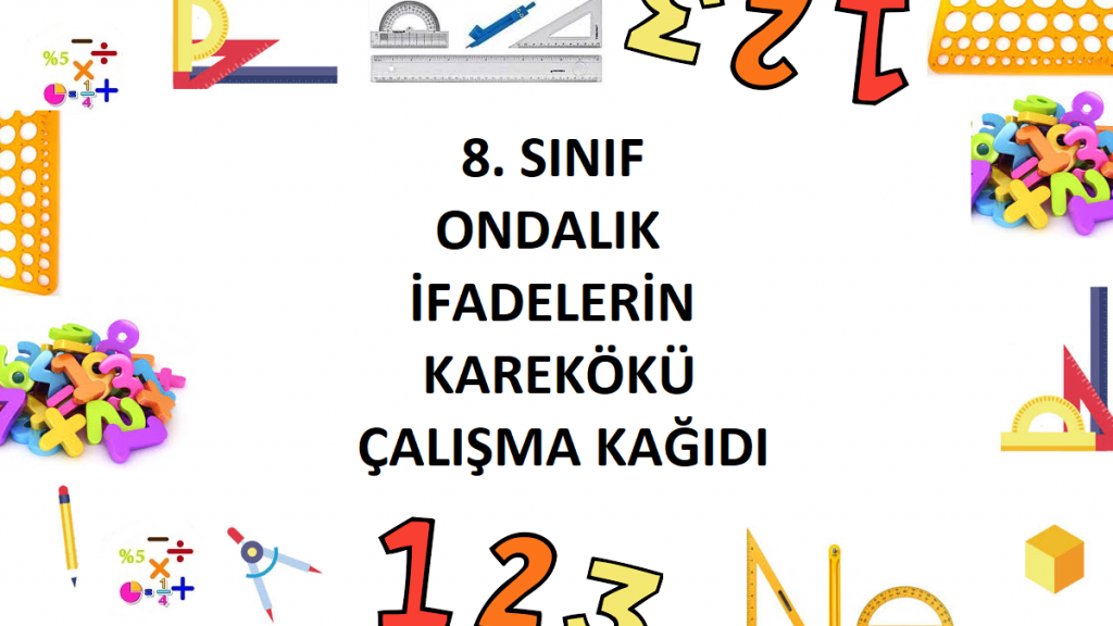 8. Sınıf Ondalık İfadelerin Karekökü Çalışma Kağıdı