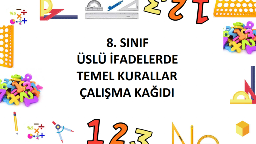 8. Sınıf Üslü İfadelerde Temel Kurallar Çalışma Kağıdı
