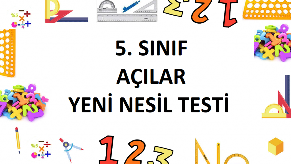 5. Sınıf Açılar Yeni Nesil Testi