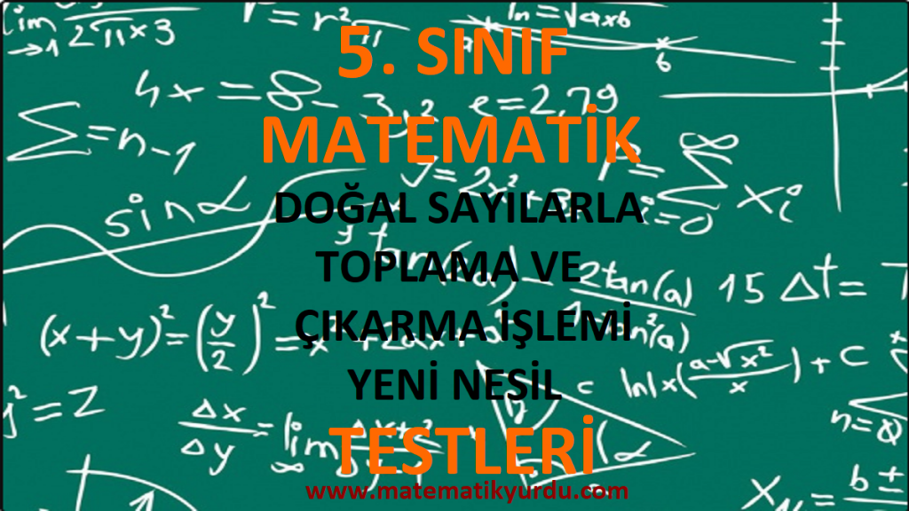 5. Sınıf Doğal Sayılarla Toplama ve Çıkarma İşlemi Yeni Nesil Testi