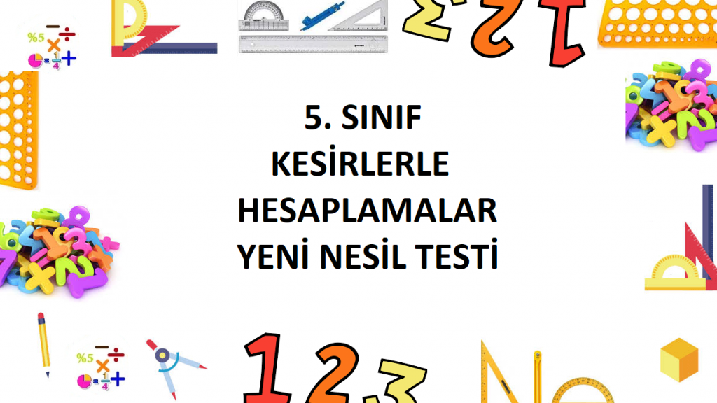 5. Sınıf Kesirlerle Hesaplamalar Yeni Nesil Testi