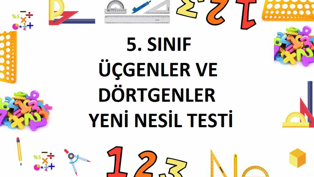5. Sınıf Üçgenler ve Dörtgenler Yeni Nesil Testi