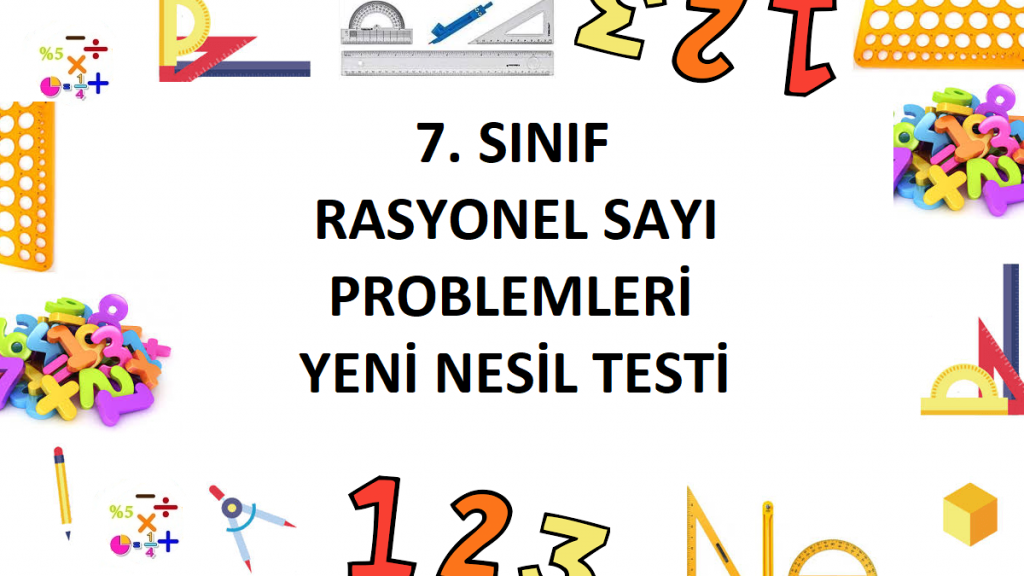 7. Sınıf Rasyonel Sayı Problemleri Yeni Nesil Testi