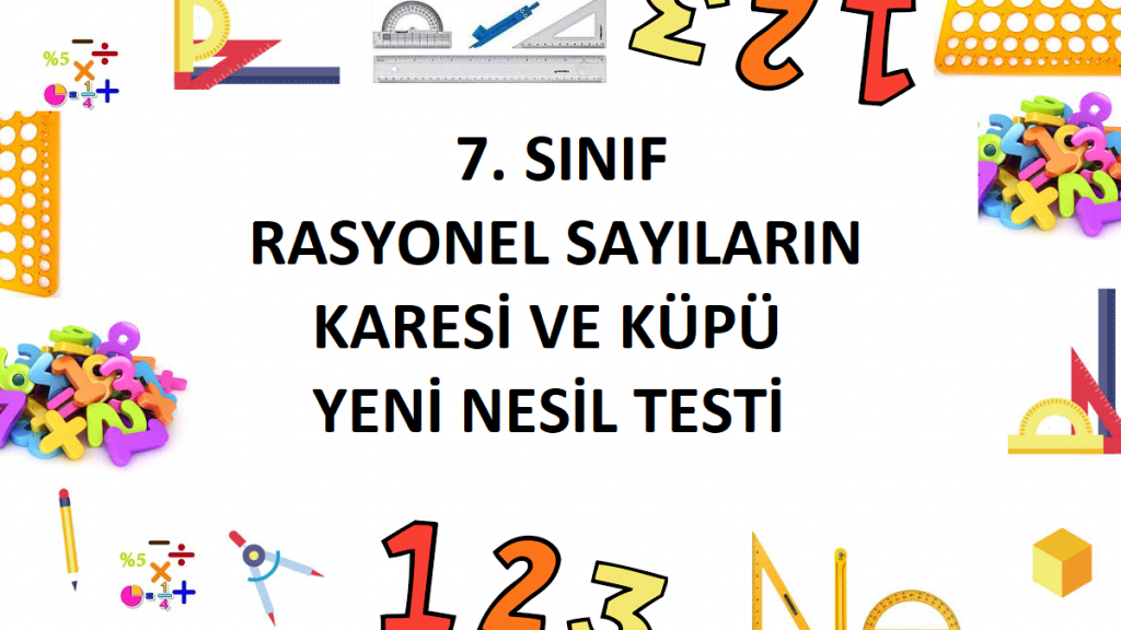 7. Sınıf Rasyonel Sayıların Karesi ve Küpü Yeni Nesil Testi