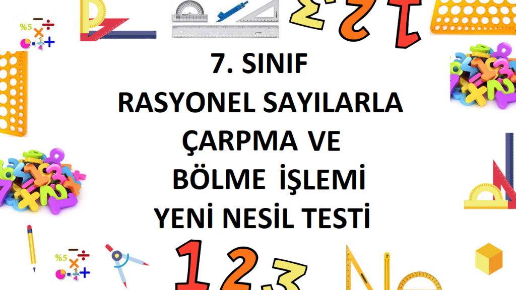 7. Sınıf Rasyonel Sayılarla Çarpma ve Bölme İşlemi Yeni Nesil Testi