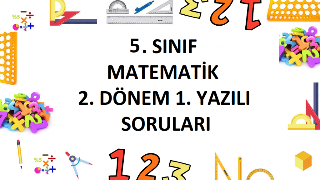 5. Sınıf Matematik 2. Dönem 1. Yazılı Soruları