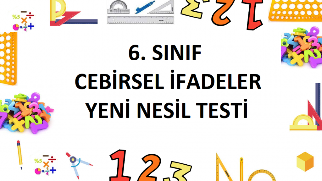 6. Sınıf Cebirsel İfadeler Yeni Nesil Testi