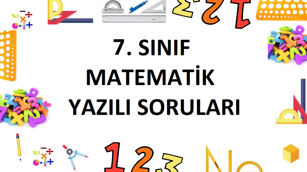 7. Sınıf Matematik Yazılı Soruları