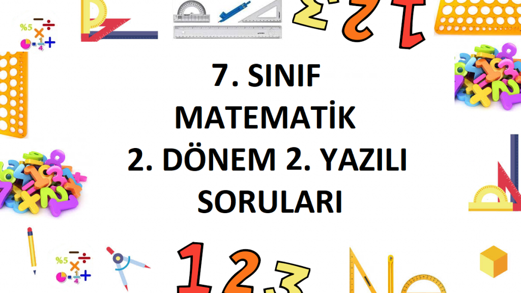 7. Sınıf Matematik 2. Dönem 2. Yazılı Soruları