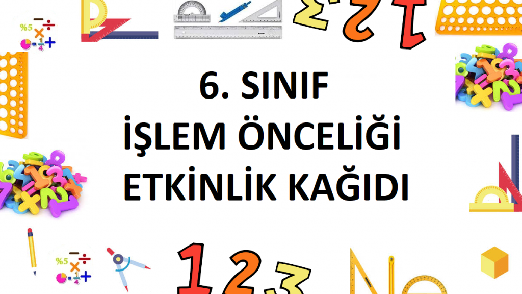 6. Sınıf İşlem Önceliği Etkinlik Kağıdı