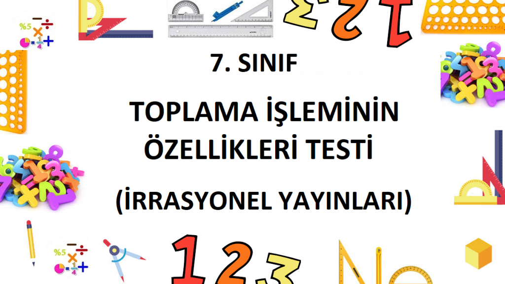7. Sınıf Tam Sayılarla Toplama ve Çıkarma İşlemleri ile Toplama İşleminin Özellikleri Testi