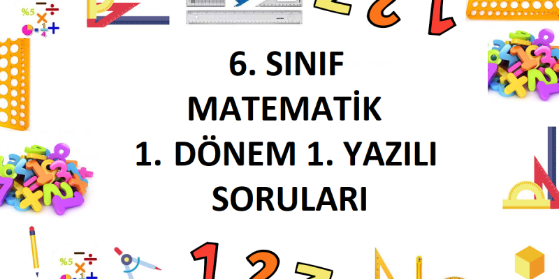 6. Sınıf Matematik 1. Dönem 1. Yazılı Soruları