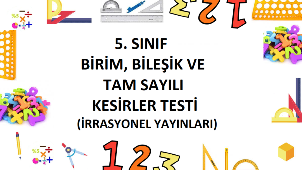 5. Sınıf Birim, Bileşik ve Tam Sayılı Kesirler Testi