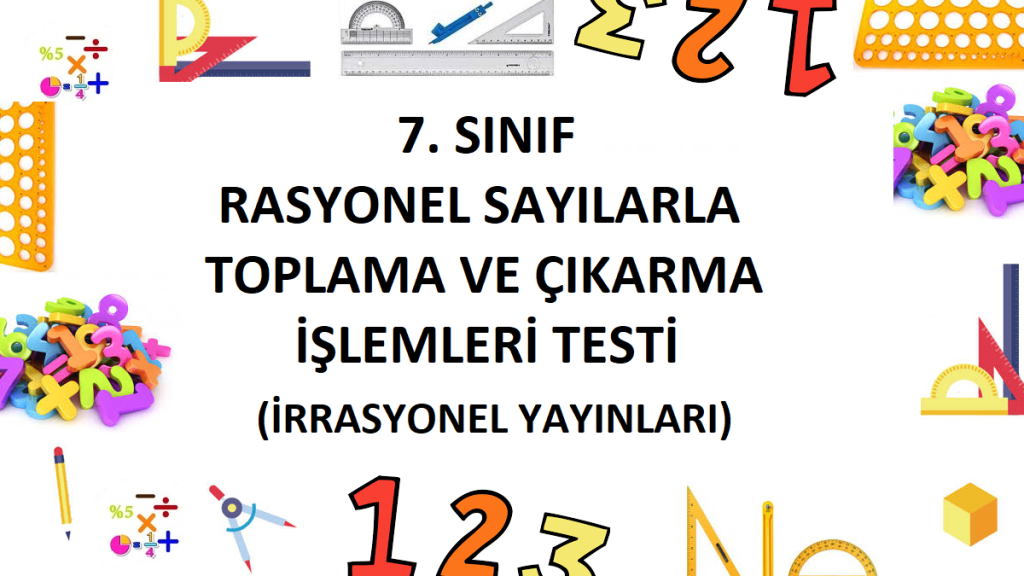 7. Sınıf Rasyonel Sayılarla Toplama ve Çıkarma İşlemleri Testi