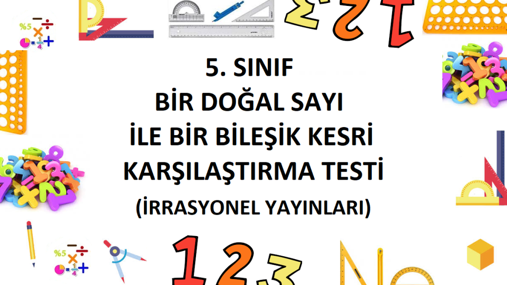 5. Sınıf Bir Doğal Sayı ile Bir Bileşik Kesri Karşılaştırma Testi