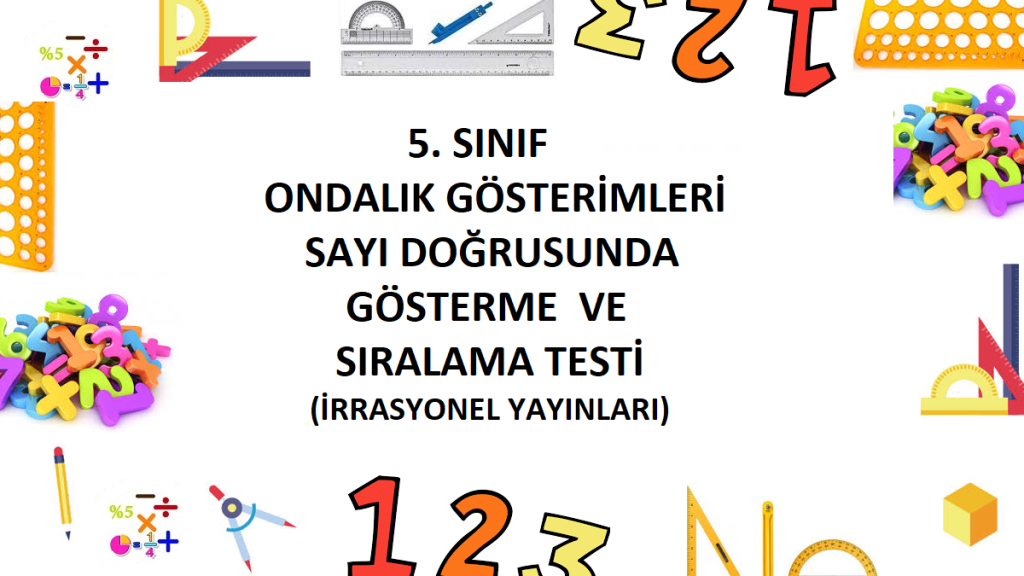5. Sınıf Ondalık Gösterimleri Sayı Doğrusunda Gösterme ve Sıralama Testi