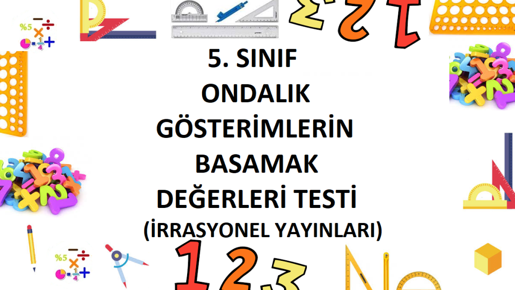 5. Sınıf Ondalık Gösterimlerin Basamak Değerleri Testi
