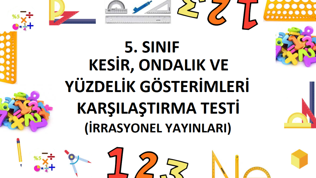 5. Sınıf Kesir, Ondalık ve Yüzdelik Gösterimleri Karşılaştırma Testi