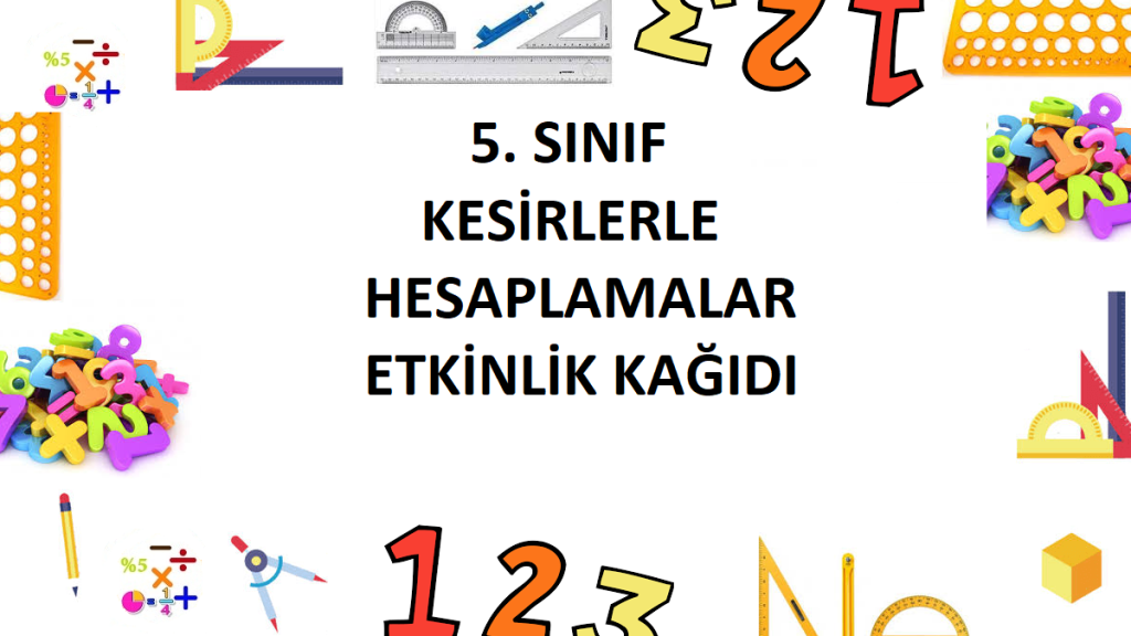 5. Sınıf Kesirlerle Hesaplamalar Etkinlik Kağıdı